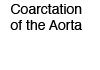 Coarctication of the Aorta