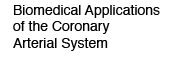 Biomedical Applications of the Coronary Arterial System